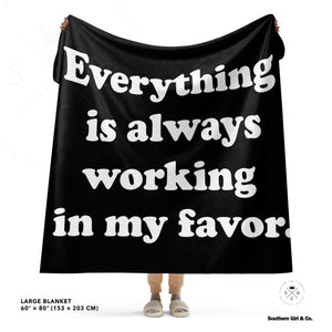 Everything In My Favor Blanket