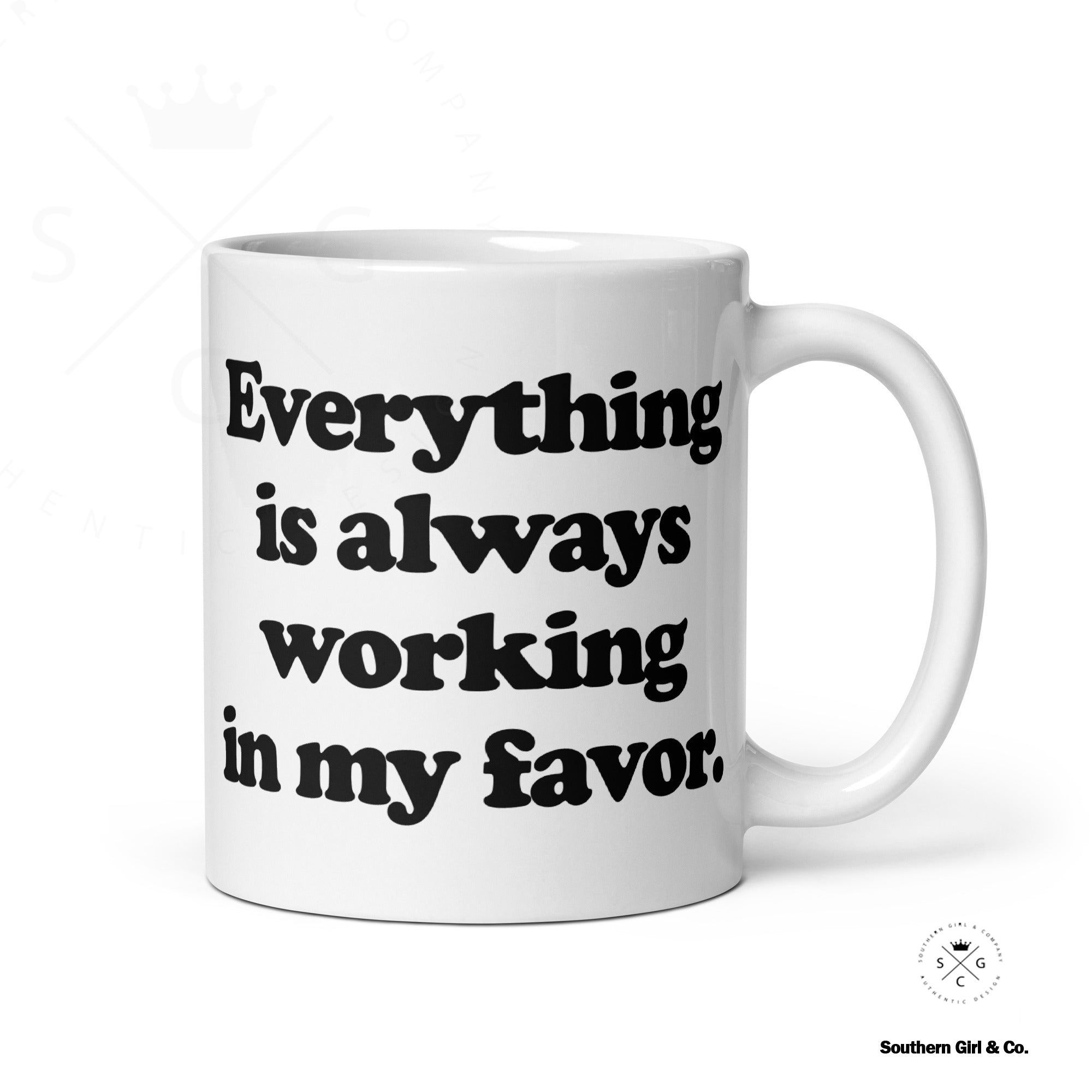 Everything In My Favor Mug