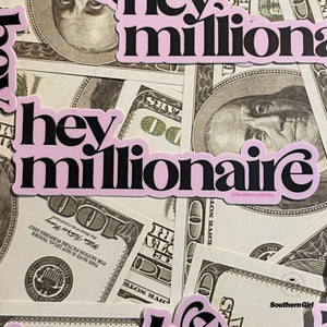 Hey Millionaire Sticker