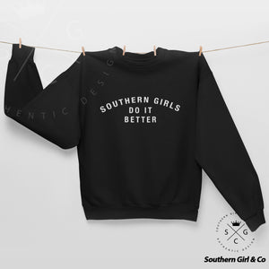 Southern Girls Do It Better Sweatshirt