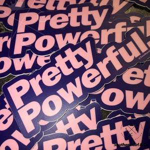 Pretty Powerful Vinyl Sticker