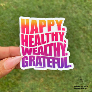 Happy Healthy Wealthy Grateful Sticker