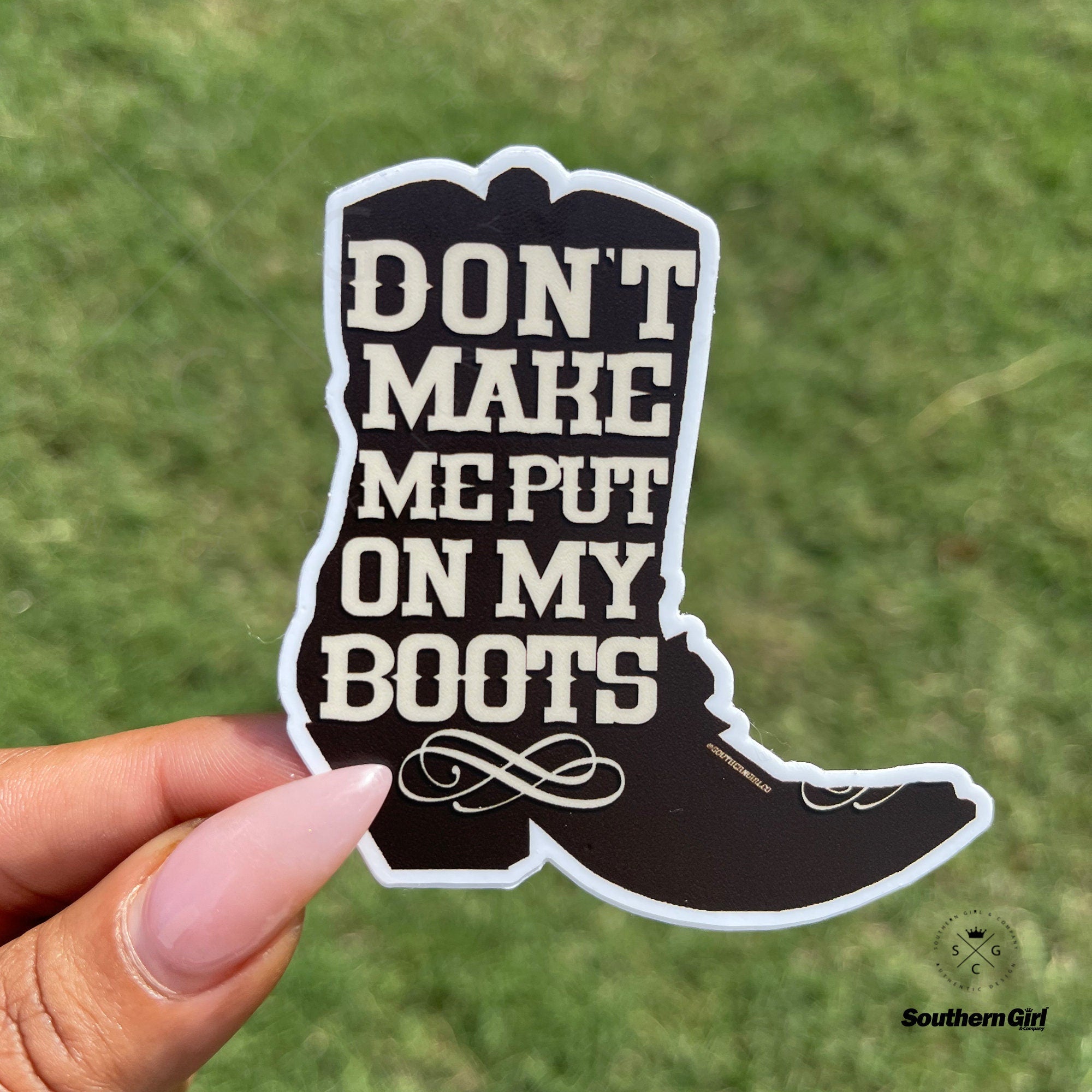 Don't Make Me Put On My Boots Sticker