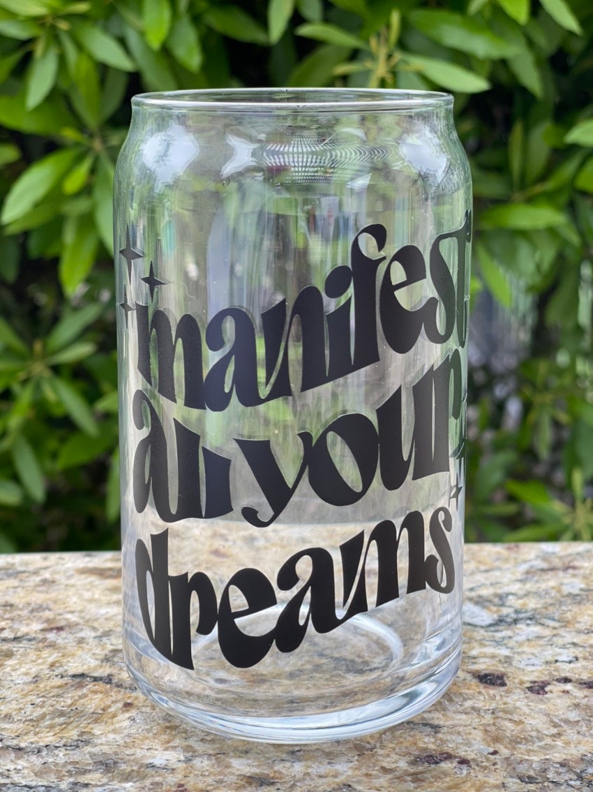 Manifest All Your Dreams 16oz Can Glass